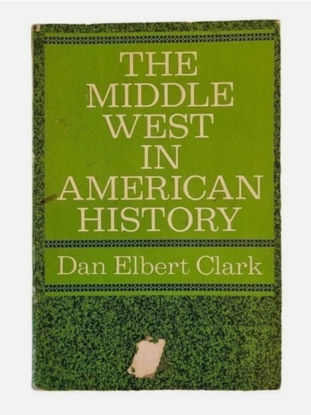5/$15 Book Middle West in American History Dan Elbert Clark US Frontier Pioneer